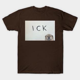 Ick 2 T-Shirt